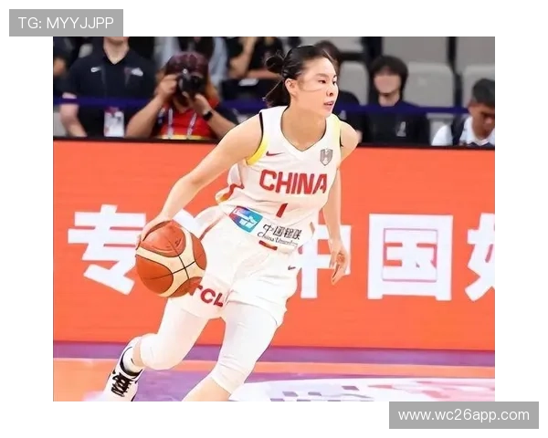 中国女篮世界杯赛场上的明星球员表现分析助力球迷深入了解核心球员